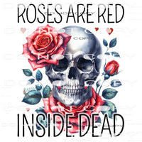 Roses Are Red Inside Dead #11221 Sublimation transfer