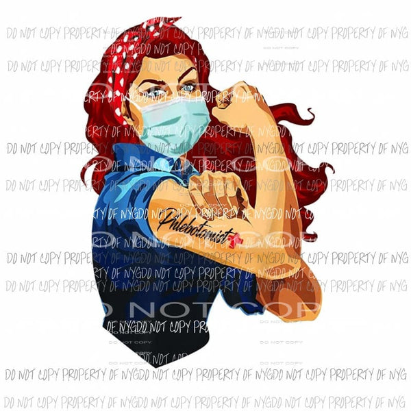 Rosie Strong Phlebotomist #11 mask Sublimation transfers Heat Transfer