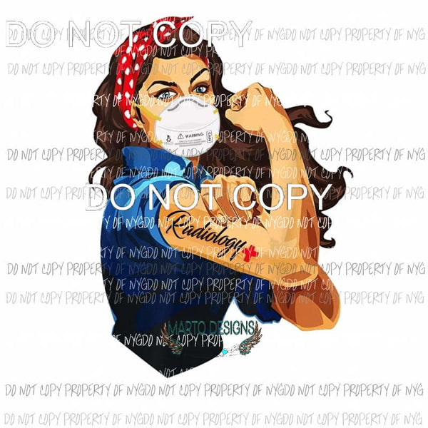 Rosie Strong Radiology #4 mask Sublimation transfers Heat Transfer