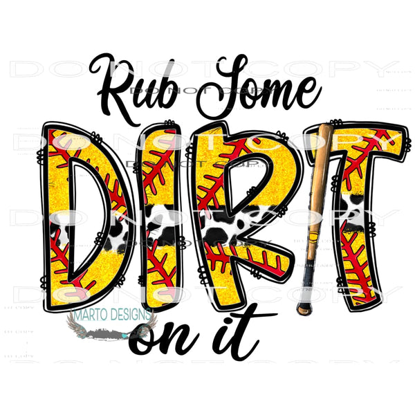 Rub Some Dirt On It #10669 Sublimation transfers - Heat