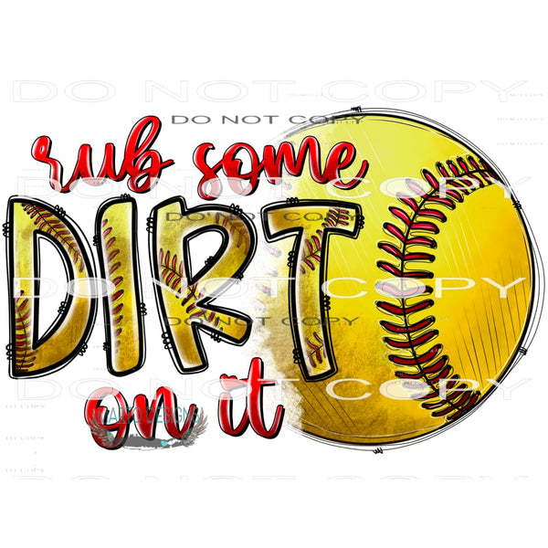 Rub Some Dirt On It #10673 Sublimation transfers - Heat