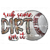 Rub Some Dirt On it Baseball #10733 Sublimation transfers