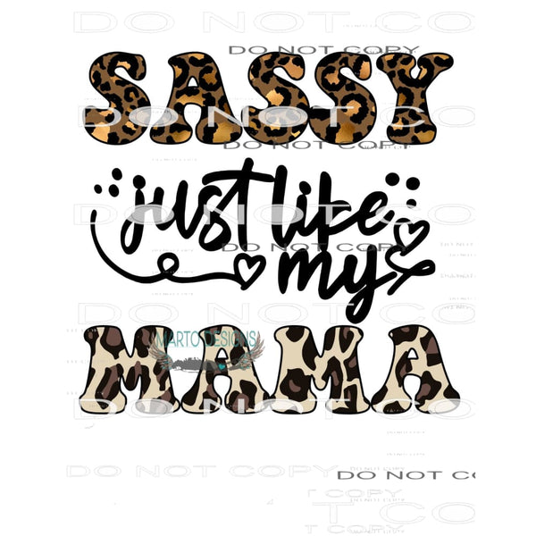 sassy just like my mama # 12312 Sublimation transfers