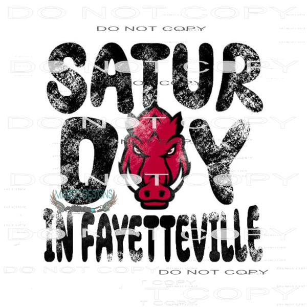 Saturday In Fayetteville #6178 Sublimation transfers - Heat