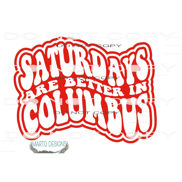 Saturdays are better in Columbus Ohio # 1440 Sublimation