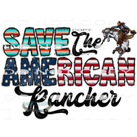 Save The American Rancher #10826 Sublimation transfers