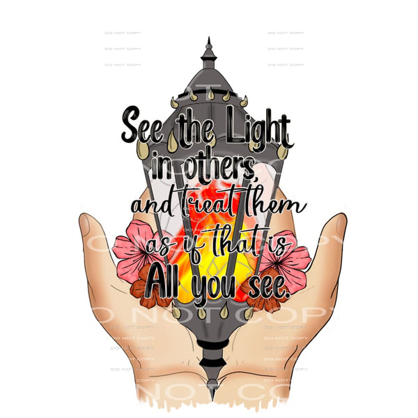 See the light in others # 793 Sublimation transfers - Heat