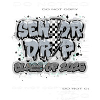 Senior Drip Class Of 2025 #11385 Sublimation transfer