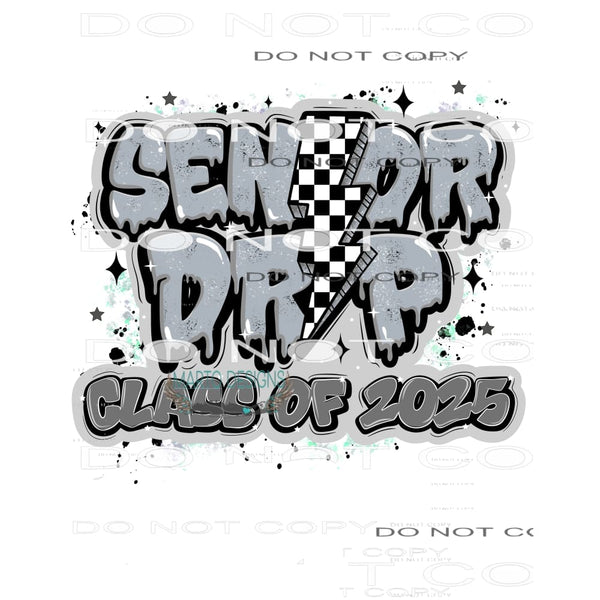 Senior Drip Class Of 2025 #11385 Sublimation transfer
