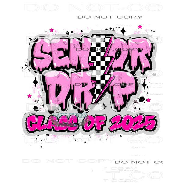 Senior Drip Class Of 2025 #11386 Sublimation transfer