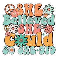 She Believed She Could So She Did #5571 Sublimation