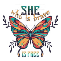 She Who Is Brave Is Free #4676 Sublimation transfers - Heat