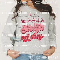 Sleigh All Day #7380 Sublimation transfers - Heat Transfer