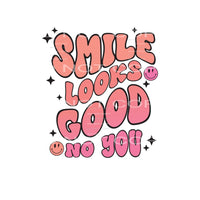Smile Looks Good On you #4958 Sublimation transfers - Heat