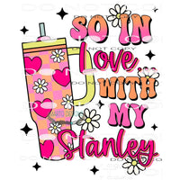 So In Love With Stanley #9509 Sublimation transfers - Heat