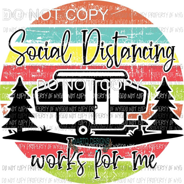 Social Distancing works for me pop up camper Sublimation transfers Heat Transfer