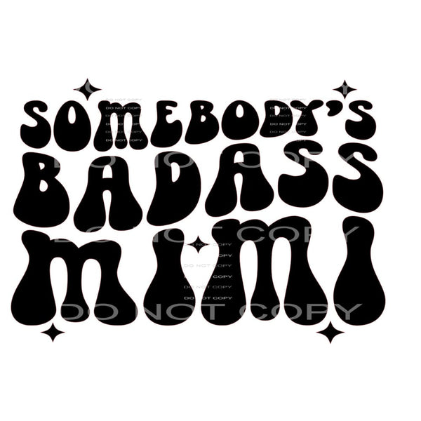Someones bad ass Mimi # 87003 Sublimation transfers - Heat