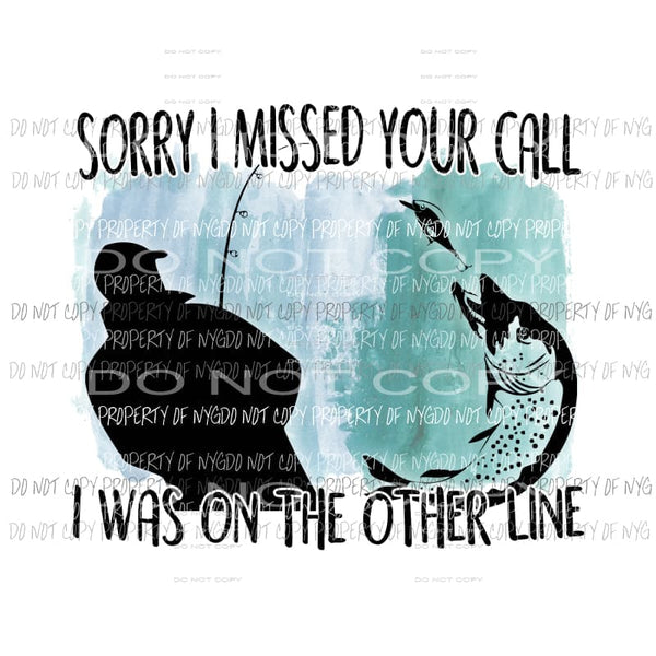 sorry i missed your call Sublimation transfers Heat Transfer