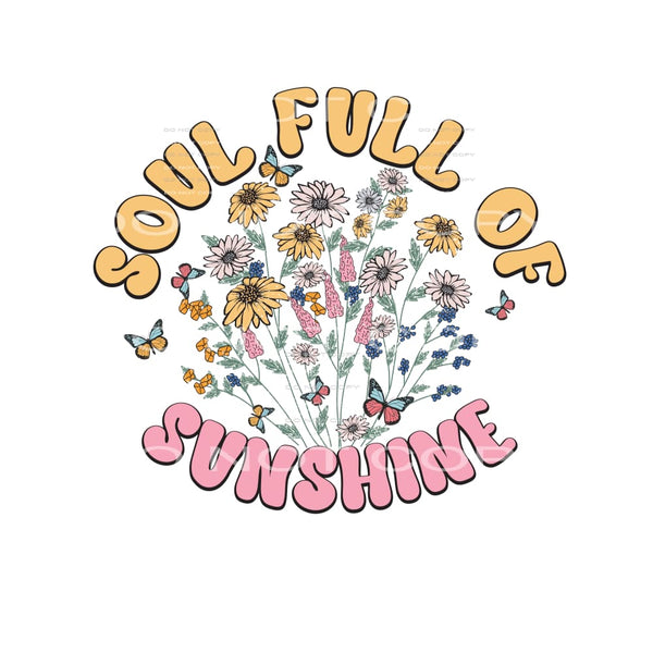 Soul Full Of Sunshine #4817 Sublimation transfers - Heat