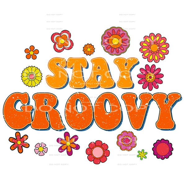 Stay Groovy #4733 Sublimation transfers - Heat Transfer