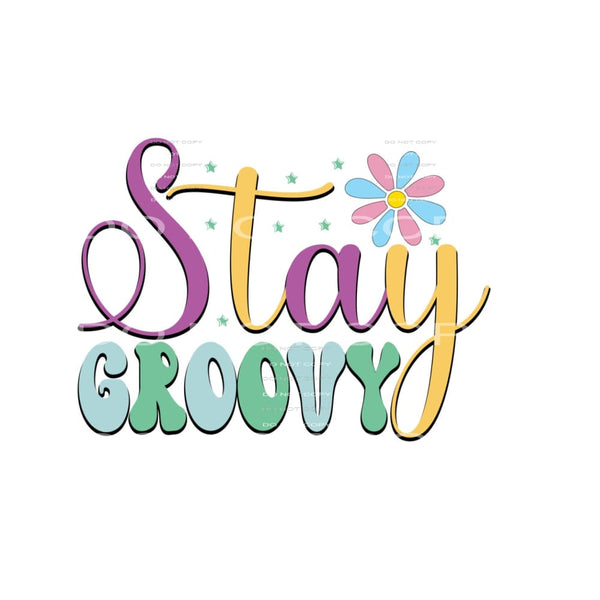 Stay Groovy #5224 Sublimation transfers - Heat Transfer