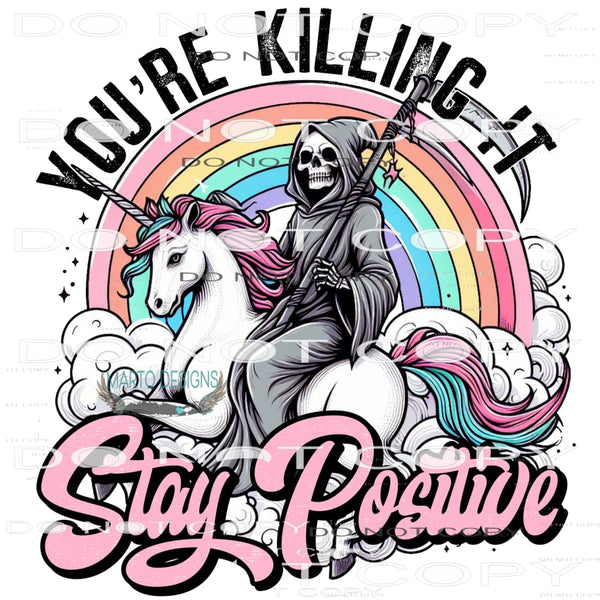 Stay Positive You’re Killing It #10149 Sublimation transfers