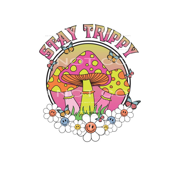Stay Trippy #4886 Sublimation transfers - Heat Transfer