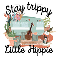 Stay Trippy Little Hippy #4707 Sublimation transfers - Heat
