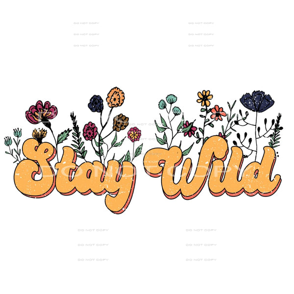 Stay Wild #4669 Sublimation transfers - Heat Transfer