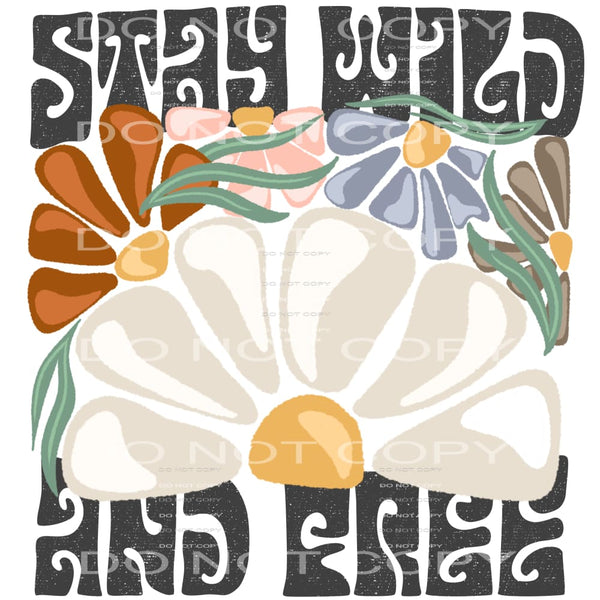 stay wild and free # 735 Sublimation transfers - Heat