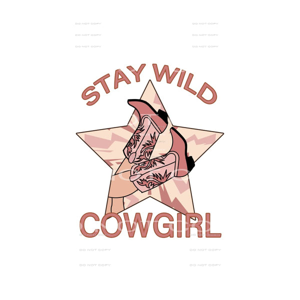 Stay Wild Cowgirl # 237 Sublimation transfers - Heat