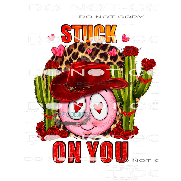 Stuck On You #8764 Sublimation transfers - Heat Transfer