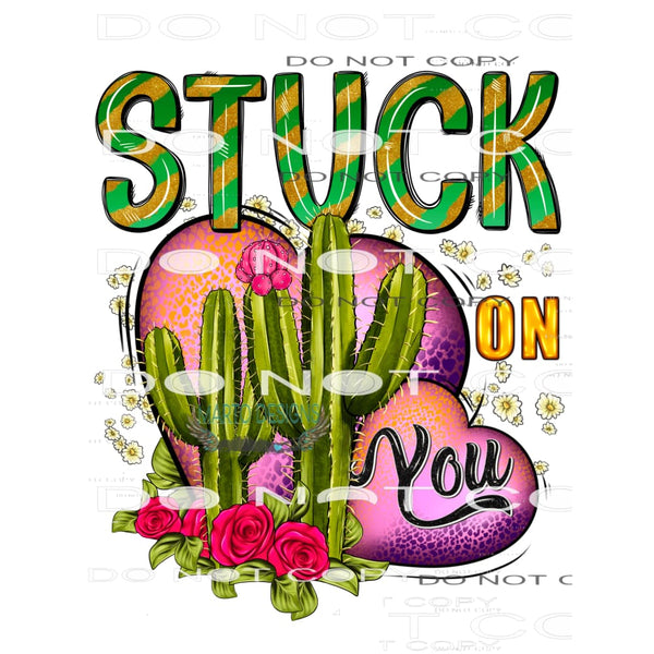 Stuck On You #8765 Sublimation transfers - Heat Transfer