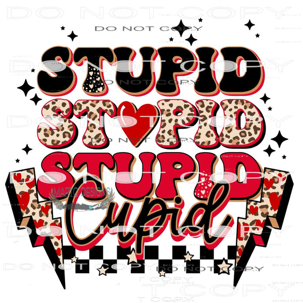 Stupid Cupid #8902 Sublimation transfers - Heat Transfer