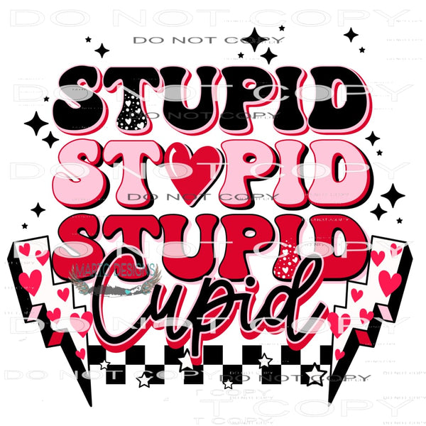 Stupid Cupid #8903 Sublimation transfers - Heat Transfer