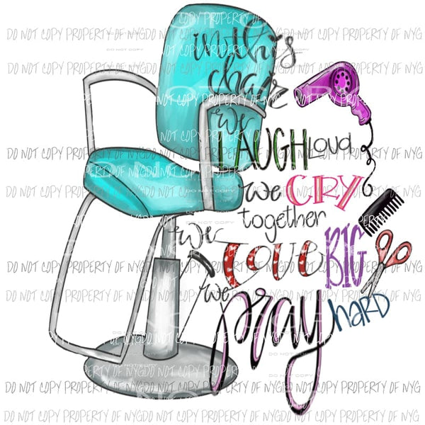 Stylist In This Chair Sublimation transfers Heat Transfer