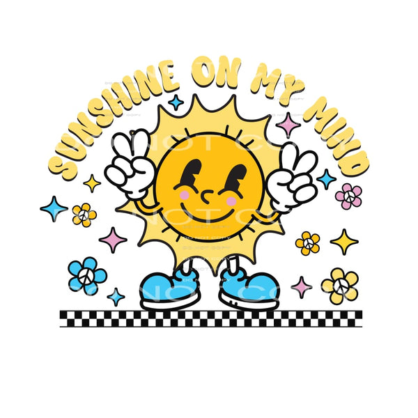 Sunshine On My Mind #4865 Sublimation transfers - Heat