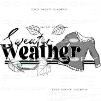 Sweater Weather #8230 Sublimation transfers - Heat Transfer