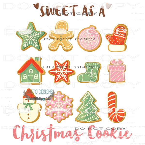 Sweet As A Christmas Cookie #8126 Sublimation transfers -