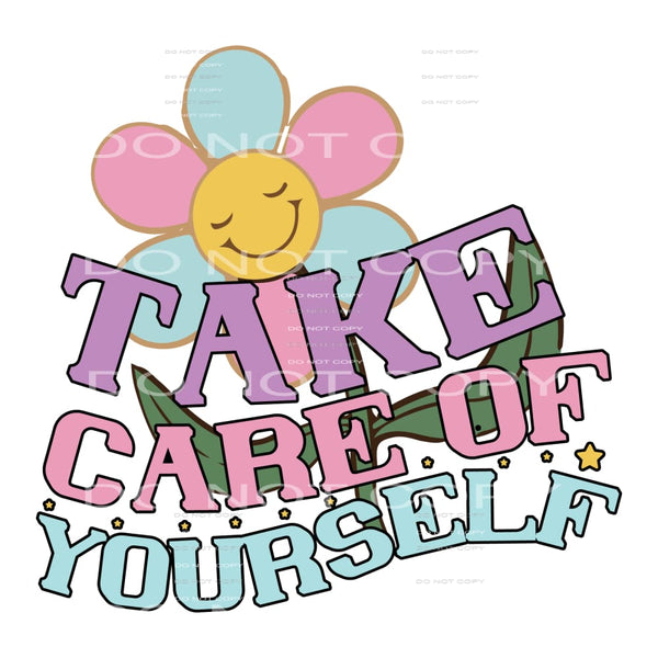 Take Care Of Yourself #5220 Sublimation transfers - Heat
