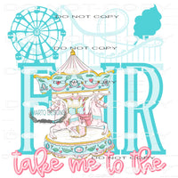Take Me To The Fair #7510 Sublimation transfers - Heat