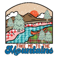 Take Me To The Mountains #5115 Sublimation transfers - Heat