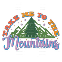 Take Me To The Mountains #5130 Sublimation transfers - Heat