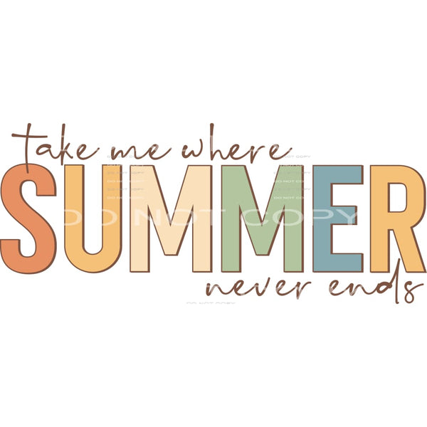 Take me where summer never ends # 226 Sublimation transfers