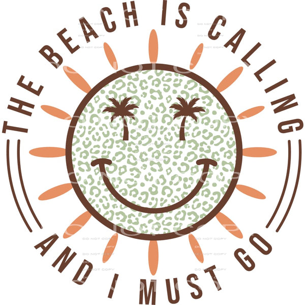 The beach is calling and i must go # 206 Sublimation