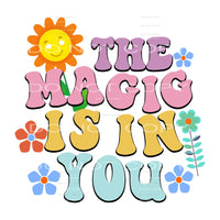 The Magic Is In You #5285 Sublimation transfers - Heat