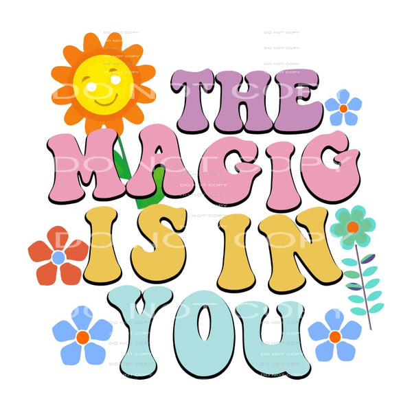 The Magic Is In You #5285 Sublimation transfers - Heat