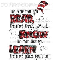 The More That You Read #3 red black Dr Seuss Sublimation transfers Heat Transfer