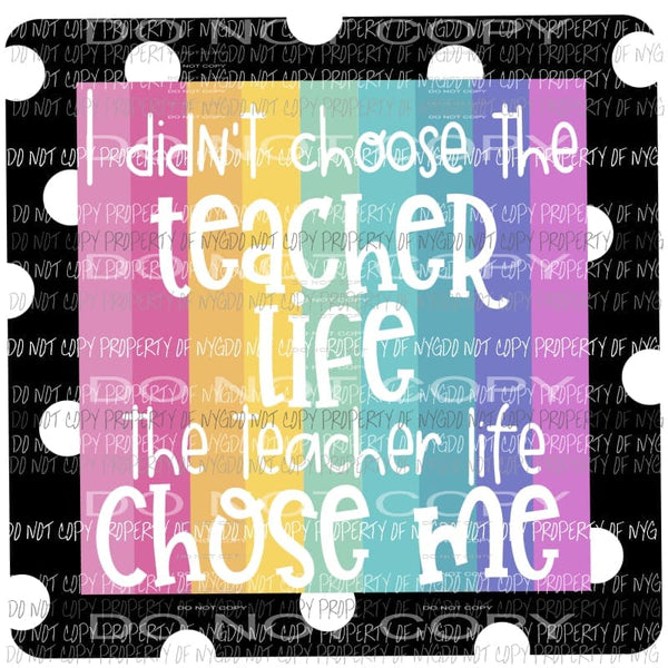 The Teacher Life Chose Me stripes black polka dot background Sublimation transfers Heat Transfer