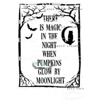There Is Magic in the night when pumpkins glow black white
